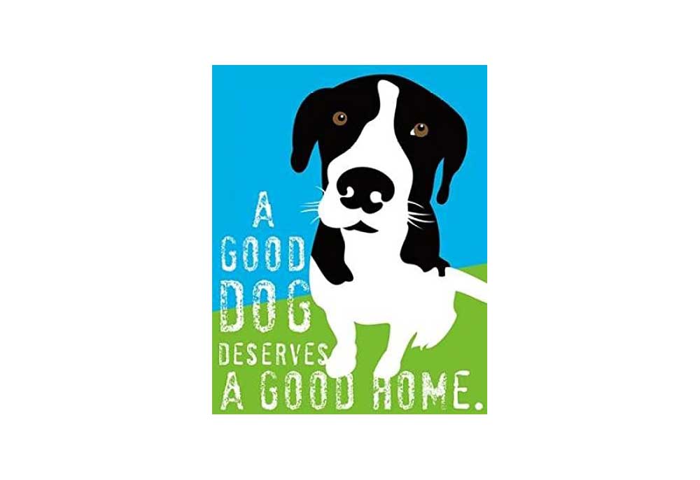 A Good Dog Deserves a Good Home Poster Art | Dog Posters Prints Pictures